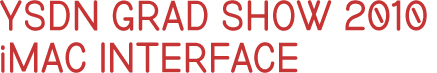 YSDN Grad Show 2010 - iMac Interface